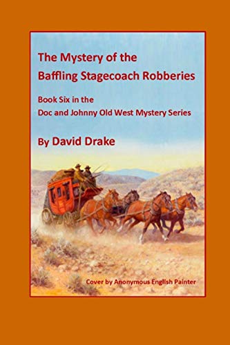 Imagen de archivo de The Baffling Stagecoach Robberies (The Doc and Johnny's Old West Mysteries) a la venta por Lucky's Textbooks