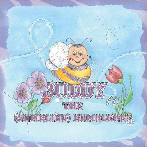 Stock image for Buddy the (Bumbling) Bumblebee for sale by Ergodebooks