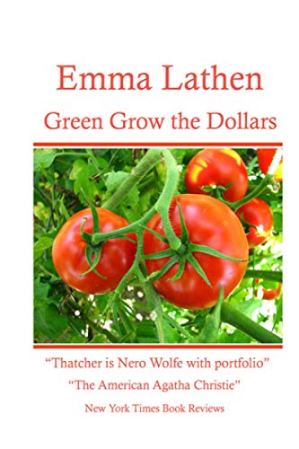 Stock image for Green Grow the Dollars : An Emma Lathen Best Seller for sale by Better World Books