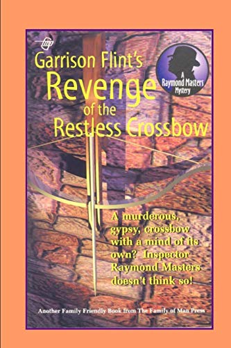 Imagen de archivo de Case of the Restless Crossbow (Raymond Masters Mystery Series) a la venta por Lucky's Textbooks