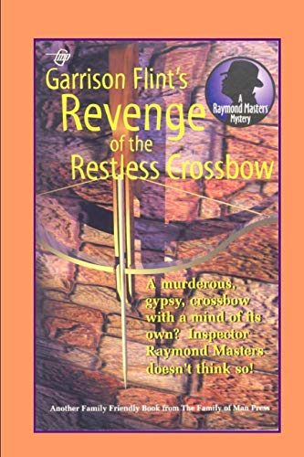 Stock image for Case of the Restless Crossbow (Raymond Masters Mystery Series) for sale by Lucky's Textbooks