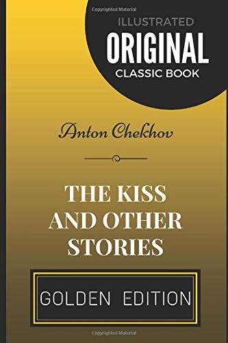 Stock image for The Kiss and Other Stories: By Anton Chekhov - Illustrated for sale by Revaluation Books