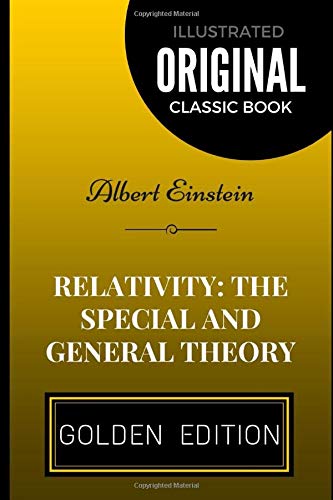 Imagen de archivo de Relativity: the Special and General Theory: By Albert Einstein - Illustrated a la venta por ThriftBooks-Atlanta