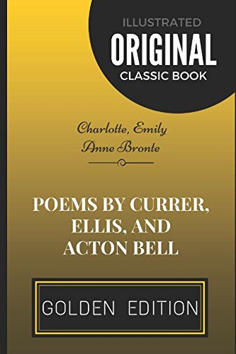 Stock image for Poems by Currer, Ellis, and Acton Bell: By Charlotte, Emily and Anne Bronte - Illustrated for sale by Revaluation Books