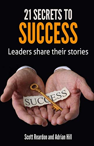 Stock image for 21 Secrets To Success: Leaders Share Their Stories for sale by Revaluation Books