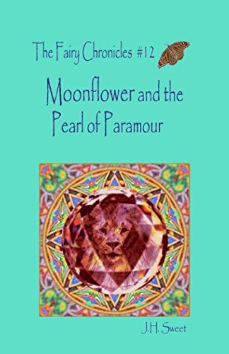 Stock image for Moonflower and the Pearl of Paramour (The Fairy Chronicles #12) (Fairy Chronicles Series) for sale by ThriftBooks-Dallas