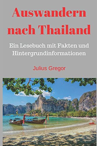 Stock image for Auswandern nach Thailand: Ein Lesebuch mit Fakten und Hintergrundinformationen for sale by Revaluation Books