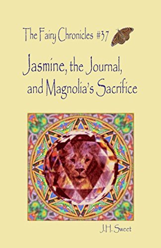 Beispielbild fr Jasmine, the Journal, and Magnolia's Sacrifice (The Fairy Chronicles #37) (Fairy Chronicles Series) zum Verkauf von ThriftBooks-Dallas