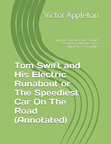 Stock image for Tom Swift and His Electric Runabout or The Speediest Car On The Road (Annotated): Abridged, Updated, and Thought Provoking STEM Questions added by Sterling Miller for sale by Revaluation Books