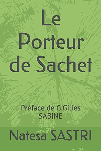 9781520674940: Le Porteur de Sachet: Prface de G.Gilles SABINE (French Edition)