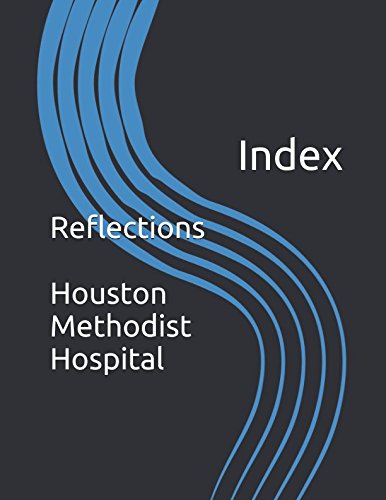 Stock image for Reflections - Houston Methodist Hospital: Index for sale by Revaluation Books