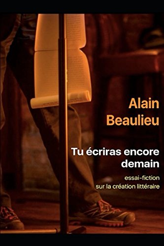 Beispielbild fr Tu criras encore demain: essai-fiction sur la cration littraire zum Verkauf von Revaluation Books