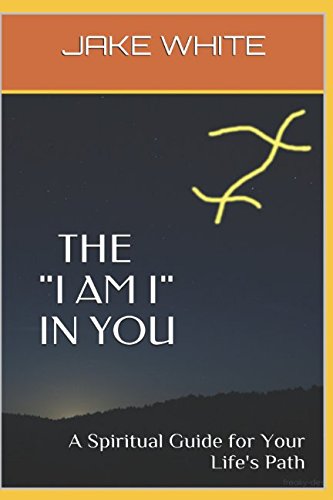 Beispielbild fr THE "I AM I" IN YOU: A spiritual Guide for Your Life's Path zum Verkauf von Revaluation Books
