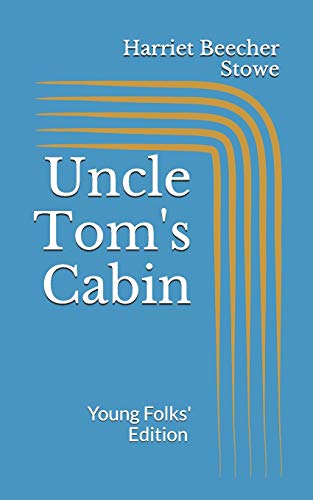 9781520697574: Uncle Tom's Cabin. Young Folks' Edition: Illustrated