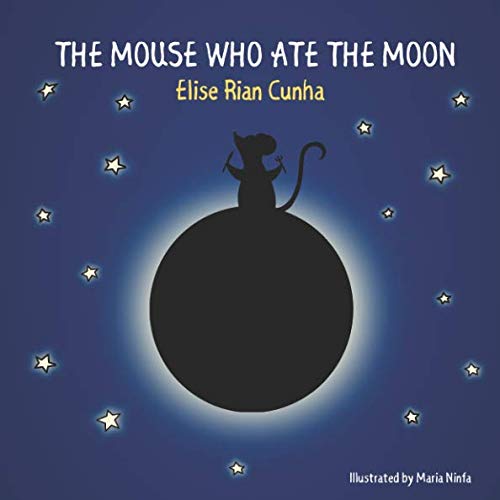 Beispielbild fr The Mouse Who Ate The Moon zum Verkauf von Revaluation Books