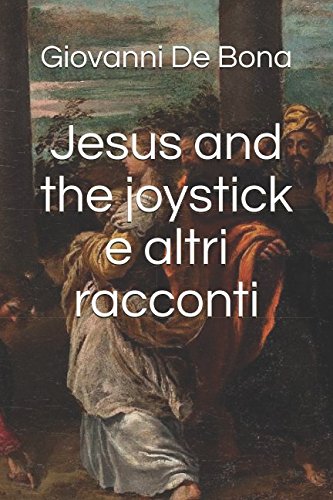 Stock image for Jesus and the joystick e altri racconti for sale by Revaluation Books