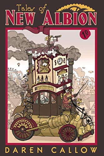Stock image for Tales Of New Albion: A collection of steampunk short stories for sale by Bahamut Media