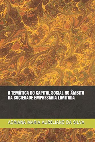 Stock image for A TEMTICA DO CAPITAL SOCIAL NO MBITO DA SOCIEDADE EMPRESRIA LIMITADA for sale by Revaluation Books