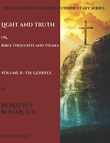 Stock image for Light And Truth: Or, Bible Thoughts And Themes: Volume 2 "The Gospels (The Horatius Bonar Bible Commentary Series) for sale by ThriftBooks-Atlanta