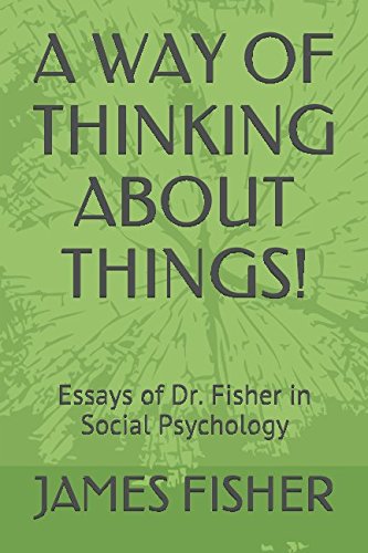 Stock image for A WAY OF THINKING ABOUT THINGS!: Essays of Dr. Fisher in Social Psychology for sale by Revaluation Books