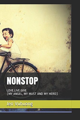 9781520717401: NONSTOP: LOVE.LIVE.GIVE (MY ANGEL, MY MUST AND MY HERO)