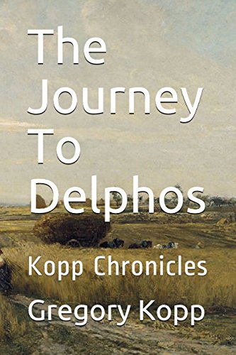 Imagen de archivo de The Journey to Delphos: Kopp Chronicles a la venta por Chiron Media