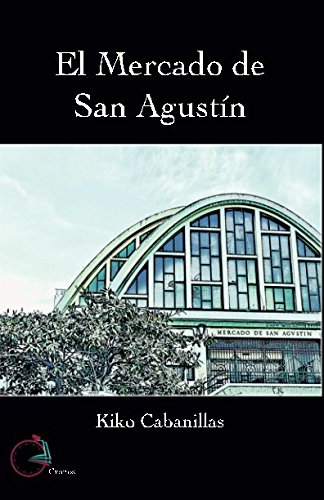 Imagen de archivo de El mercado de San Agustn a la venta por Revaluation Books