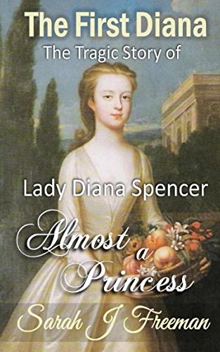 Stock image for The First Diana: Almost a Princess: The Tragic Story of the First Lady Diana Spencer for sale by WorldofBooks