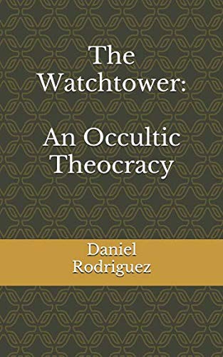 Stock image for The Watchtower:: An Occultic Theocracy for sale by Ergodebooks