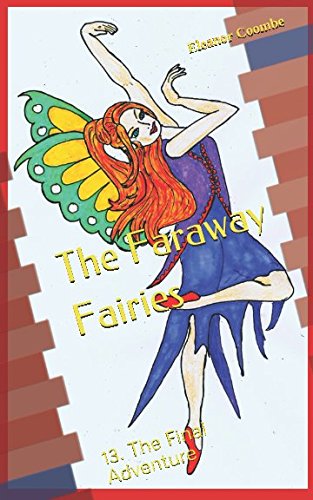 Imagen de archivo de The Faraway Fairies: 13. The Final Adventure a la venta por Revaluation Books