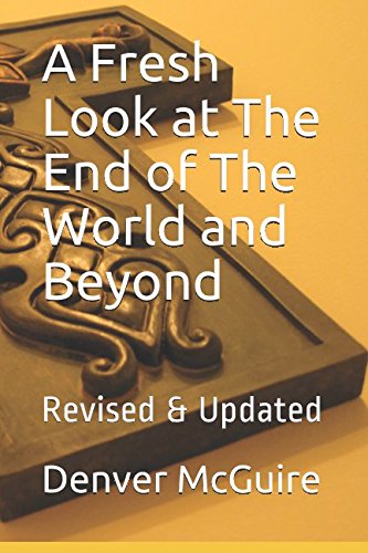 Beispielbild fr A Fresh Look at The End of The World and Beyond: Revised & Updated zum Verkauf von Revaluation Books