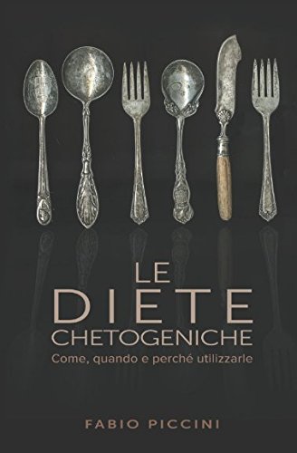 Beispielbild fr Le Diete Chetogeniche: Come, quando e perch utilizzarle zum Verkauf von medimops