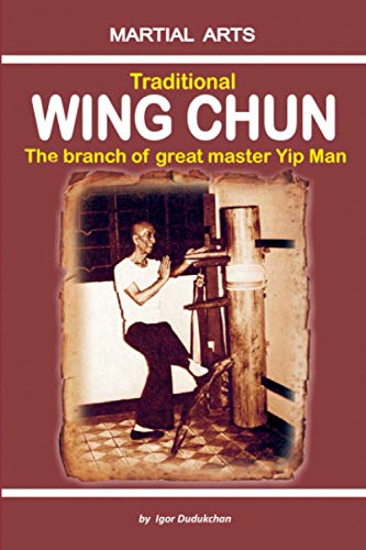 9781520739144: Traditional Wing Chun - The Branch of Great Master Yip Man