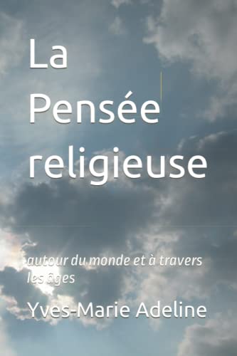 Imagen de archivo de La Pens e religieuse: autour du monde et  travers les âges (French Edition) a la venta por ThriftBooks-Dallas