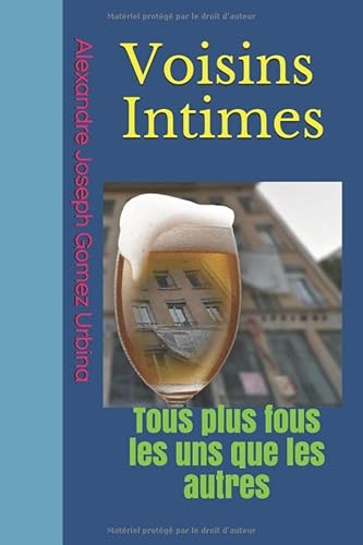 Stock image for Voisins Intimes: Tous plus fous les uns que les autres for sale by Revaluation Books