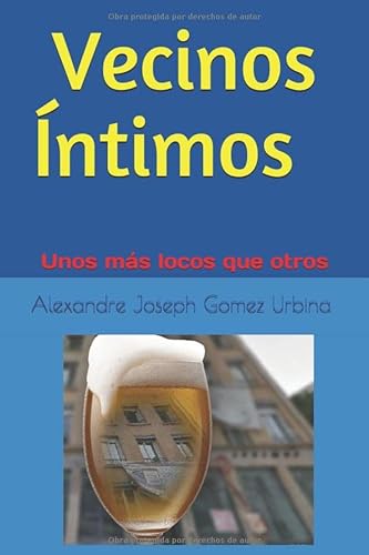 Stock image for VECINOS NTIMOS: Unos ms locos que otros for sale by Revaluation Books