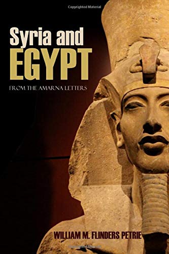 Imagen de archivo de Syria and Egypt: From the Amarna Letters (Abridged, Annotated) a la venta por HPB Inc.