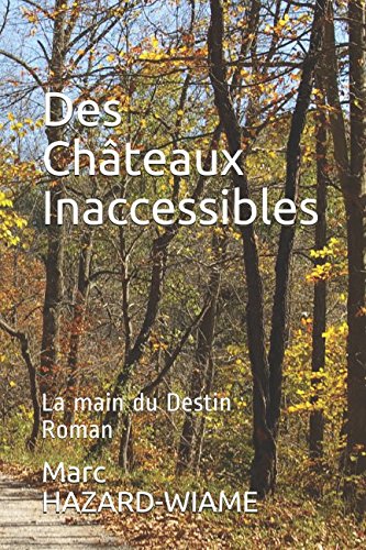 Imagen de archivo de Des Chteaux Inaccessibles: La main du Destin Roman a la venta por Revaluation Books