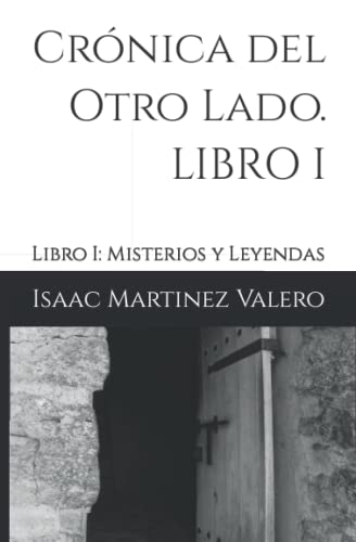 Stock image for Crnica del Otro Lado: Libro I: Misterios y Leyendas for sale by Revaluation Books