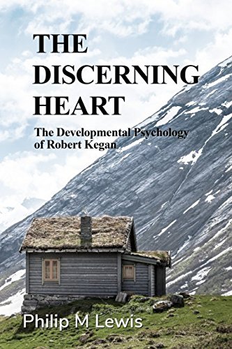 Beispielbild fr The Discerning Heart: The Developmental Psychology of Robert Kegan zum Verkauf von Better World Books
