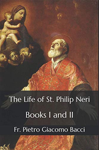 Imagen de archivo de The Life of St. Philip Neri: Books I and II a la venta por ThriftBooks-Dallas