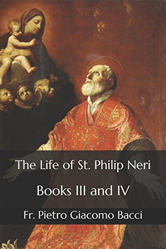 Imagen de archivo de The Life of St. Philip Neri: Books III and IV a la venta por Revaluation Books