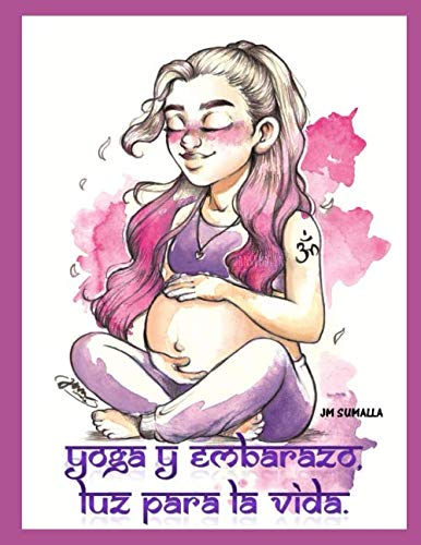 Imagen de archivo de YOGA Y EMBARAZO, LUZ PARA LA VIDA: Prcticas de Yoga adaptadas a las diferentes etapas del embarazo. (yoga para todos) a la venta por Revaluation Books