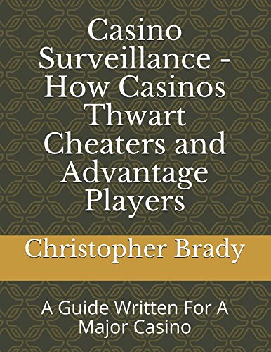 Stock image for Casino Surveillance - How Casinos Thwart Cheaters and Advantage Players: A Guide Written For A Major Casino for sale by Revaluation Books