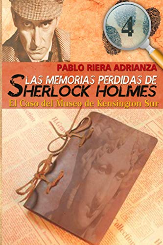 Imagen de archivo de El Caso del Museo de Kensington Sur: Las Memorias Perdidas de Sherlock Holmes a la venta por Revaluation Books