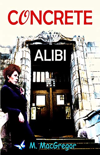 Stock image for CONCRETE ALIBI: a murder mystery set in Glasgow: Scottish crime fiction (Inspector Gunn) for sale by SecondSale