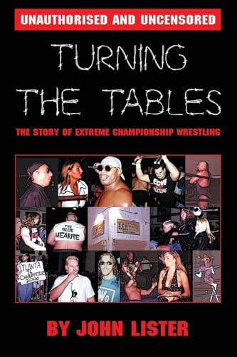 Beispielbild fr Turning The Tables: The Story of Extreme Championship Wrestling zum Verkauf von AwesomeBooks