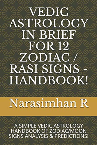 Stock image for Vedic Astrology in Brief for 12 Zodiac / Rasi Signs - Handbook!: A Simple Vedic Astrology Handbook of Zodiac/Moon Signs Analysis & Predictions! for sale by GreatBookPrices