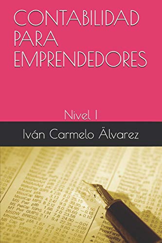 Imagen de archivo de CONTABILIDAD PARA EMPRENDEDORES: Nivel I (Spanish Edition) a la venta por Lucky's Textbooks