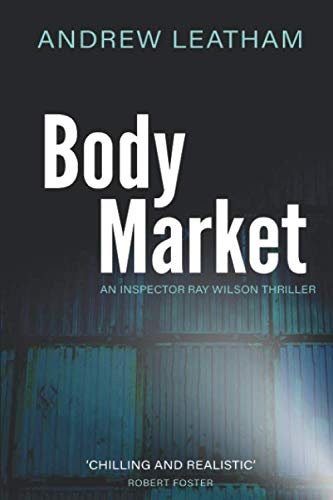 Stock image for Body Market (Inspector Ray Wilson Thriller) for sale by Revaluation Books
